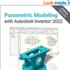 Parametric Modeling with Autodesk Inventor 2022 1st Edition